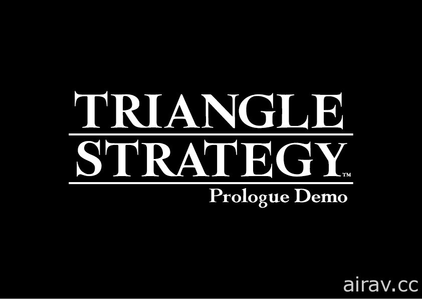 《三角戰略》公開最終宣傳影片 可完整體驗序章的試玩版開放下載