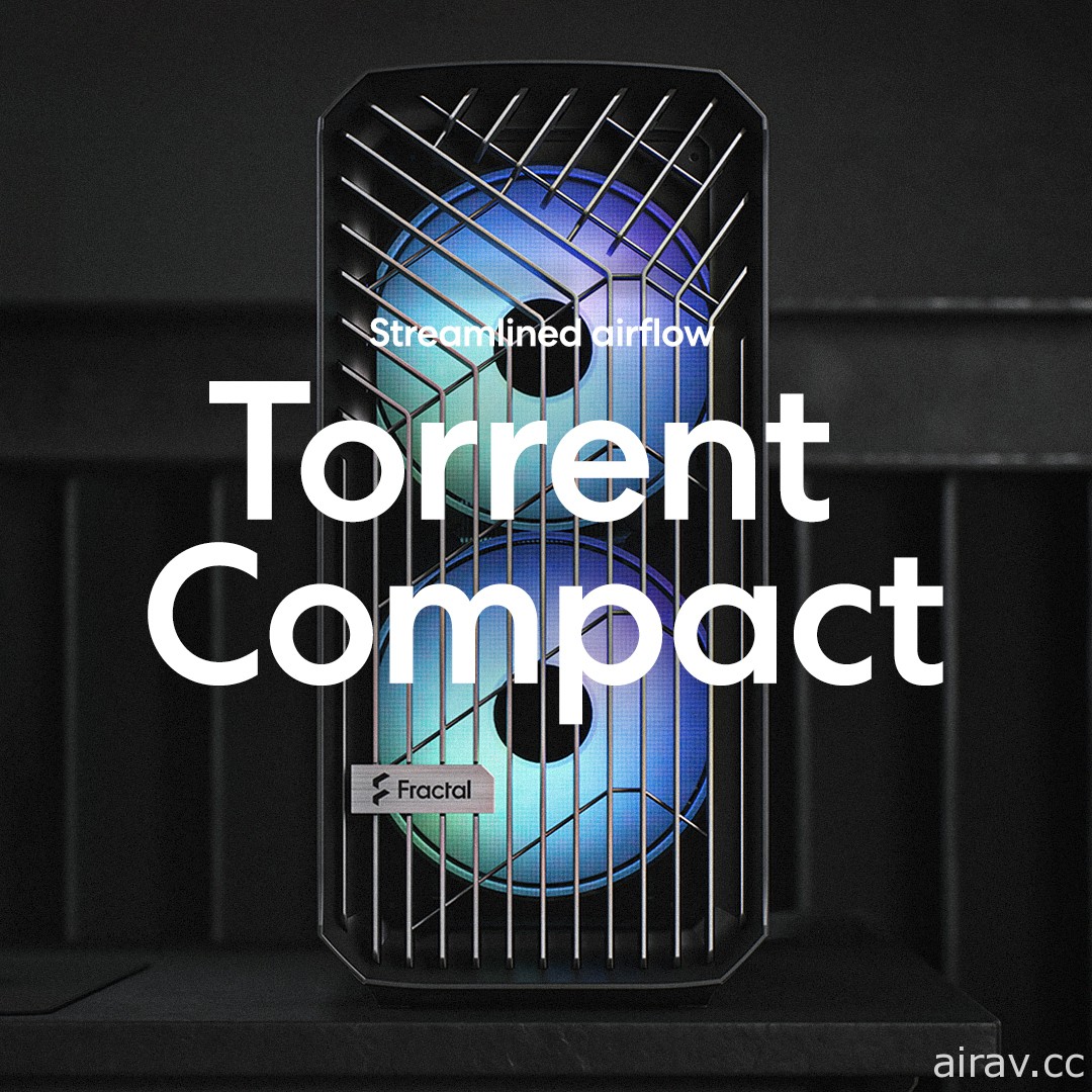 Fractal 公开最新电脑机壳 Torrent Compact 和 Torrent Nano